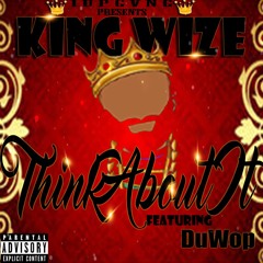Think Bout It - King Wize feat. DuWop