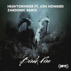 Heavygrinder - Break Free (Zardonic Remix)