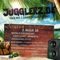 Jugglerz Dancehall Radio [March 3rd 2016] #FreeDownload