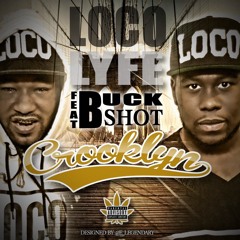 Loco LYFE Feat BuckShot