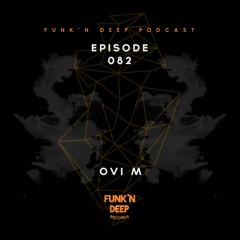 Funk'n Deep Podcast 082 - Ovi M