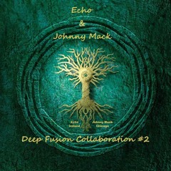 Echo & Johnny Mack - Deep Fusion #2
