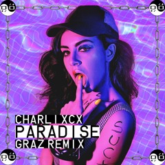 Char1i XCX - Paradise (Graz Remix)