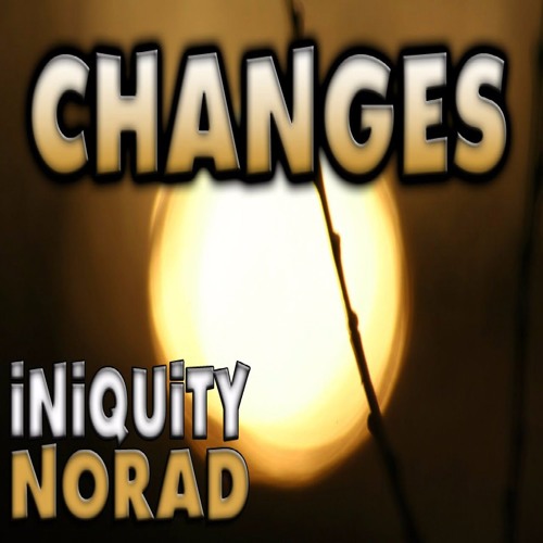 Changes - Iniquity feat. MCNorad