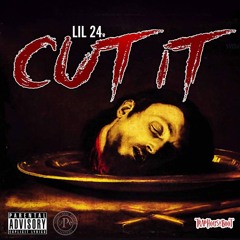 Lil 24 - Cut It