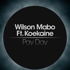 Wilson Mabo Ft. Koekaine - Pay Day (Remix)