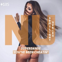 FREE DOWNLOAD: Superdanse - (You've Been) Cheatin' [FREE DOWNLOAD | DEEP HOUSE]