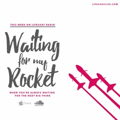 Waiting for My Rocket