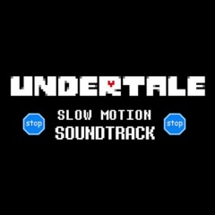 Undertale - His Theme ( Slow Motion )