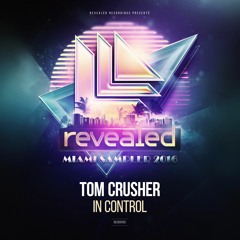 Tom Crusher - In Control [Revealed Miami Sampler 2016]