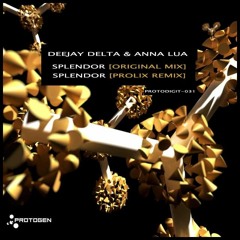 DeeJay Delta & Anna Lua - Splendor (Prolix Remix) [PROTODIGIT-031]