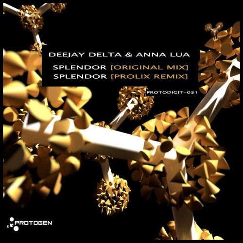 DeeJay Delta & Anna Lua - Splendor (Prolix Remix) [PROTODIGIT-031]