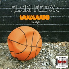 Flam Feeva - "Airball" *Freestyle*