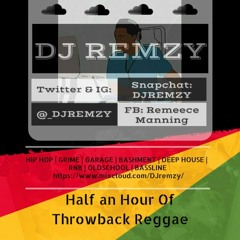 Half an Hour Of Throwback Reggae - (@_DJRemzy)