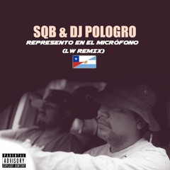 SQB & DJ Pologro - Represento en el micrófono (LW remix)