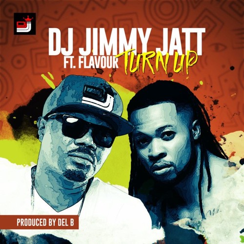Turn Up by DJ Jimmy Jatt Feat Flavour