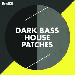 SM101 - Dark Bass House Patches