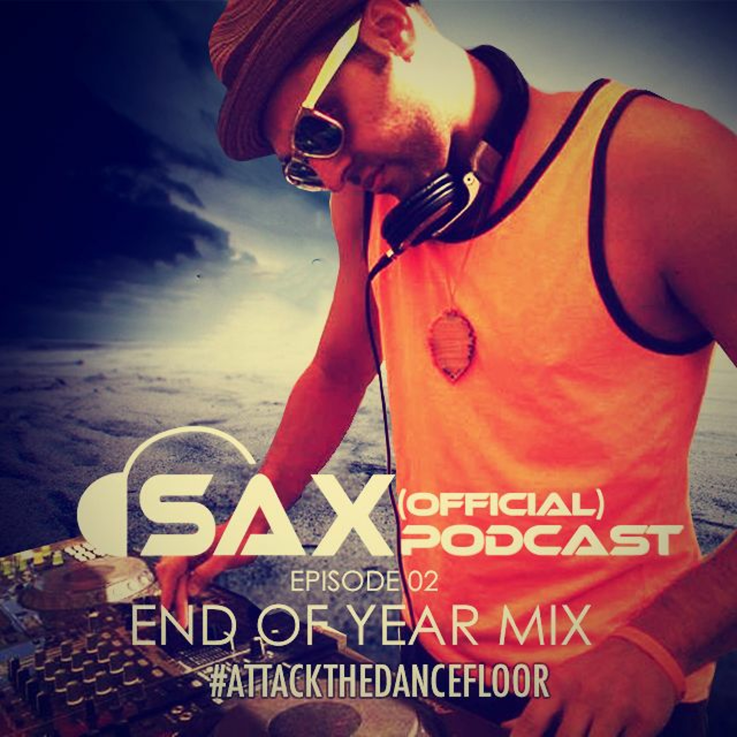DJ Sax (Official) Podcast: Episode 002 - End Of Year Mix