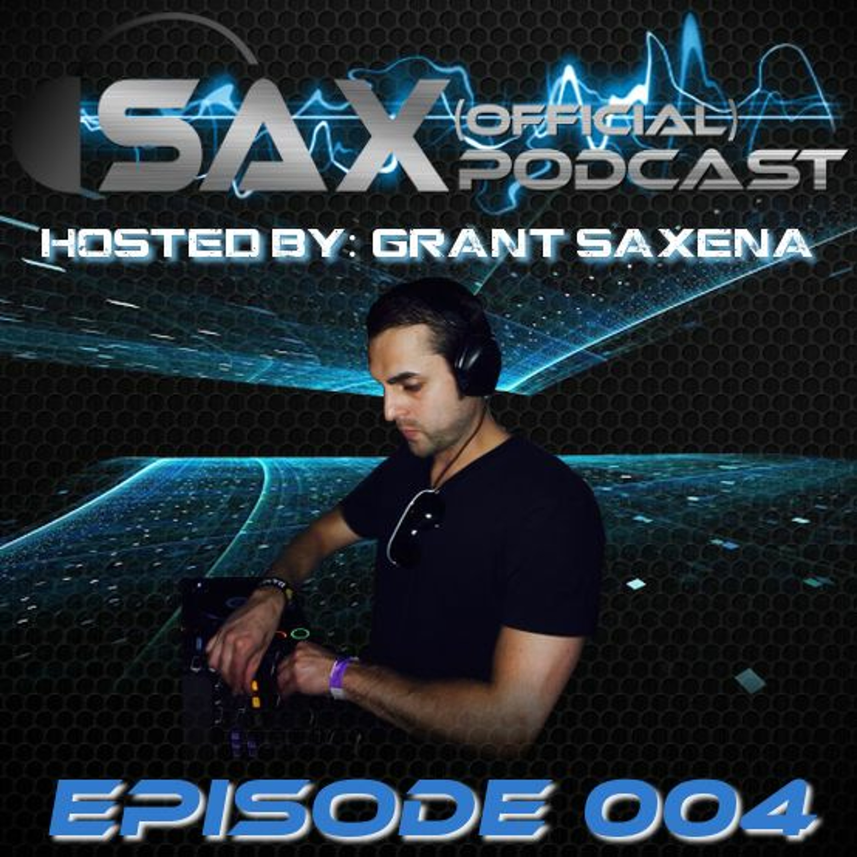 DJ Sax (Official) Podcast: Episode 004