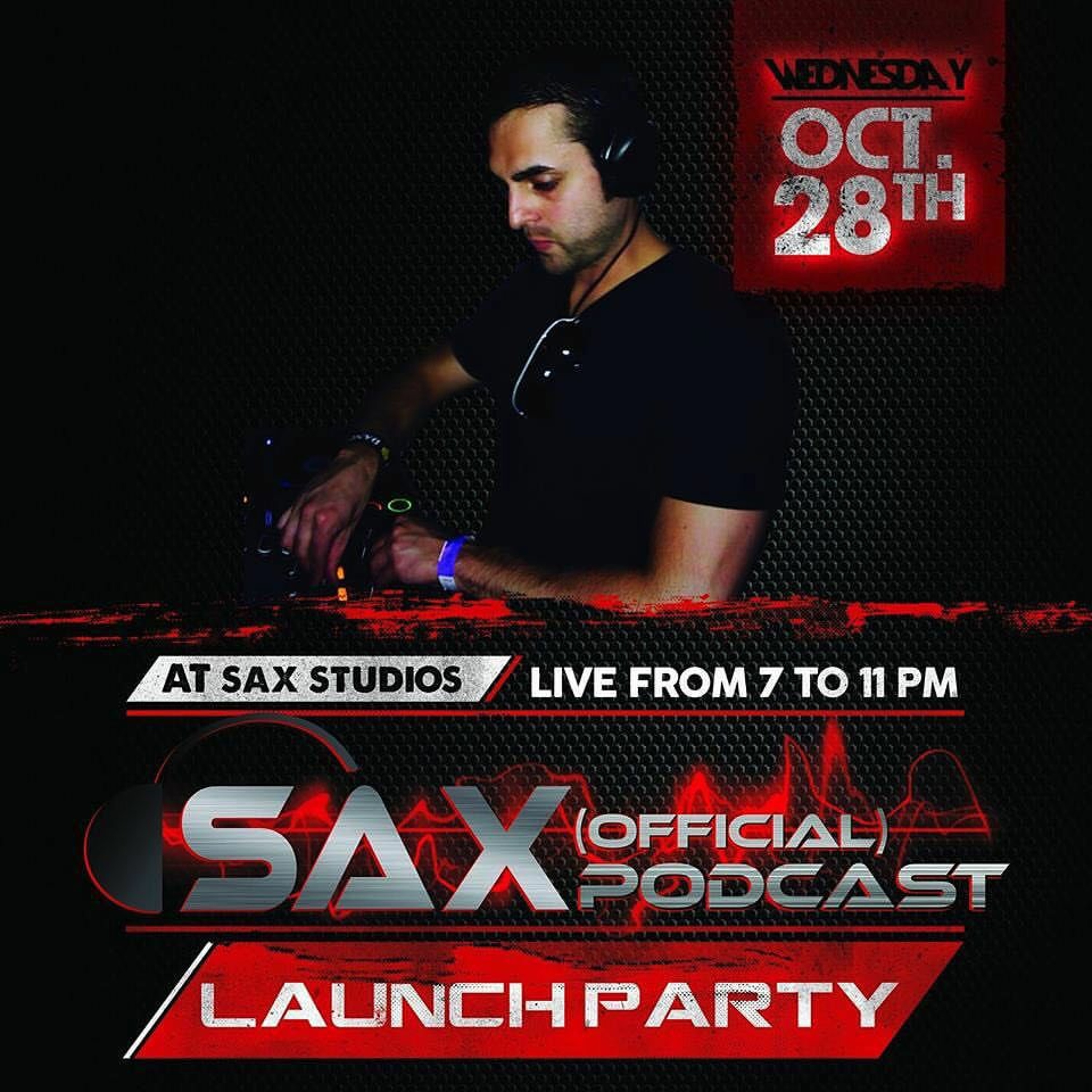 DJ Sax (Official) Podcast: Episode 001 - Launch Party