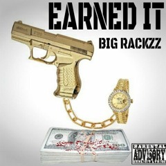 Big Rackzz - Earned It Remix