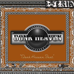 DONK HEAVEN [Prod. by YKing & Lil Speedy]
