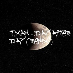 T.Xan-Day After Day (Remix)