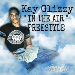 KayGlizzy "In The Air" *Marrero Artist*