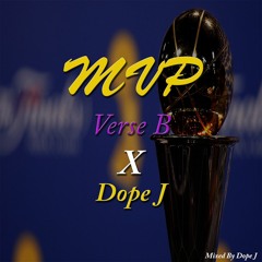 Verse B & Dope J - MVP