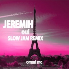 Jeremih - Oui (Slow Jam Remix)