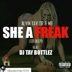 Alvin Taylor & MB X  TayBottles-She A Freak.mp3