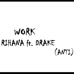 Work - Rihanna ft Drake (Cover)