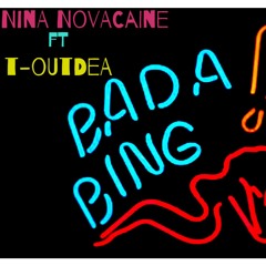 NiNa Novocaine Ft T-OuTDea - BadaBoomBadaBang