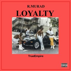 "Loyalty" by Rdot [Produced by Bandit Luce]