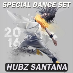 Special Dance Set - Hubz Santana 2016