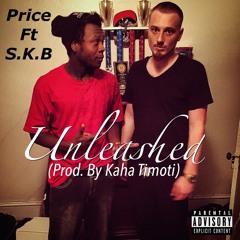 Unleashed Ft S.K.B (Prod. By Kaha Timoti)