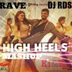 DJ RDS - HIGH HEELS (MASHUP) - KI AND KA