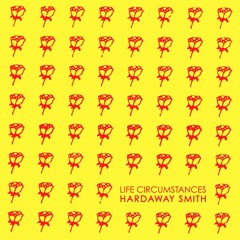 Hardaway Smith -(Life) Circumstances