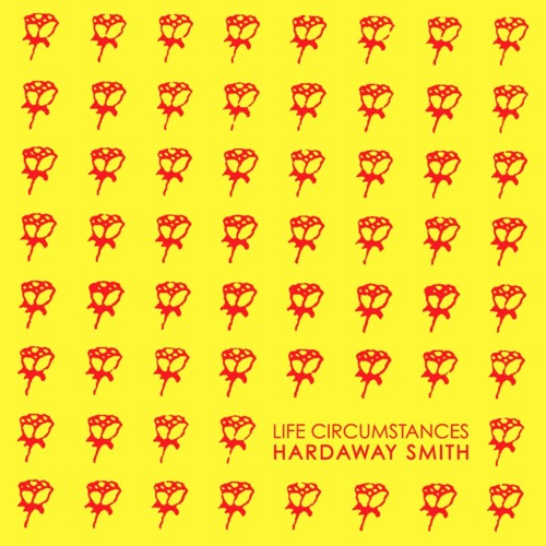 Hardaway Smith -(Life) Circumstances