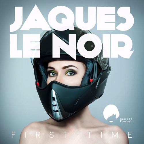 Jaques Le Noir - First time (A Copycat Remix)