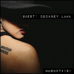 [WHSNXT#181] Guest: Cockney Lama
