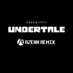 Toby Fox - Undertale (Arzenn Remix)