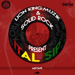 Lion King Muzik & Solid Rock - ITAL SIP (Mar. '16)