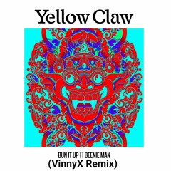 Bun It Up - Yellow Claw (VinnyX Remix)