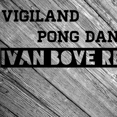 Vigiland   Pong Dance (Ivan Bove Remix) [Bootleg]
