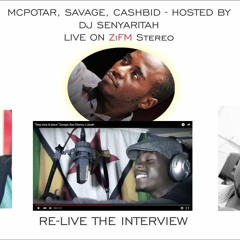 ZiFM The Fixx Interview (Pt.1) - Mcpotar X Savage X Cashbid