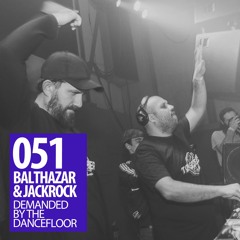 Demanded By The Dancefloor 051 with Balthazar & JackRock