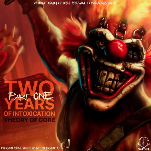 Theory Of Core - Two Years Of Intoxication Mix (Part 1)