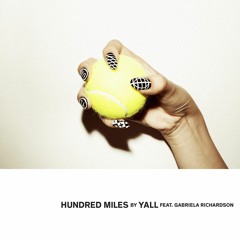 Yall & Gabriela Richardson - Hundred Miles (Brightside Remix) FREE DL