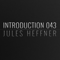 Introduction 043 | Jules Heffner